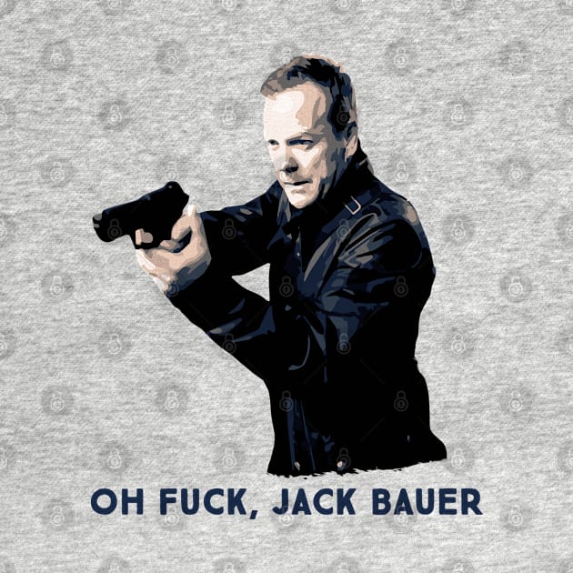 Oh F*ck, Jack Bauer by bansheeinspace